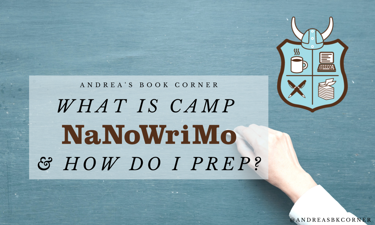What Is Camp NaNoWriMo & How Do I Prep?